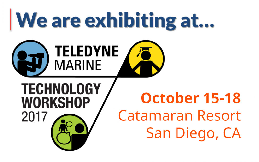 Exhibiting at 2017 Teledyne Marine Technology Workshop